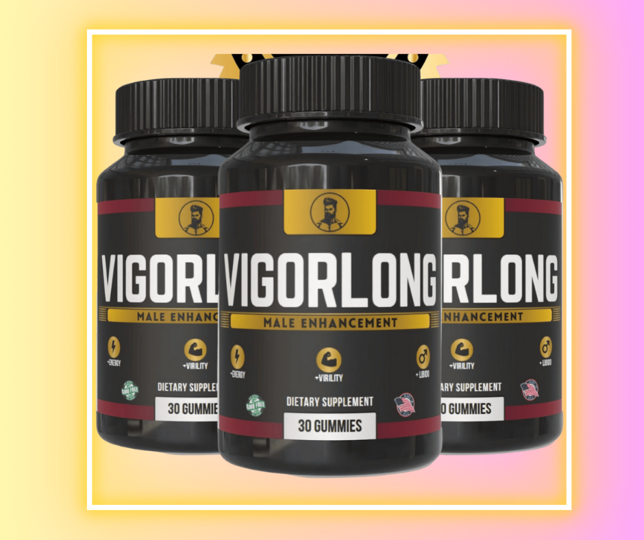 VigorLong gummies reviews